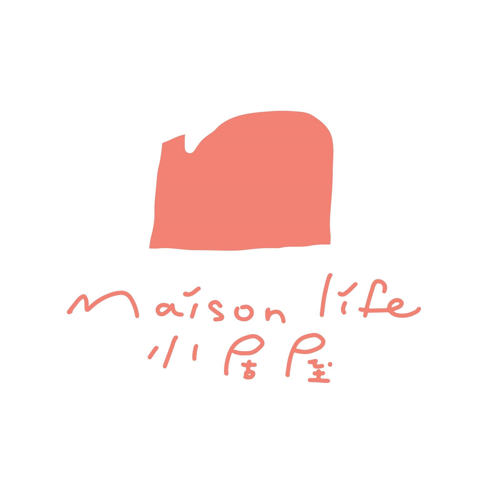Maison life